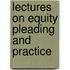 Lectures On Equity Pleading And Practice