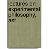 Lectures On Experimental Philosophy, Ast by Gregory Lady Gregory