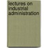 Lectures On Industrial Administration