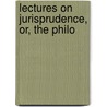 Lectures On Jurisprudence, Or, The Philo door John Austin