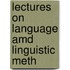 Lectures On Language Amd Linguistic Meth