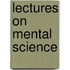 Lectures On Mental Science