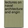 Lectures On Naval Architecture And Engin door Glasgow Naval and Marine Engin Exhib