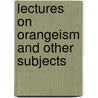 Lectures On Orangeism And Other Subjects by Charles Ebenezer Perry