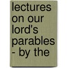 Lectures On Our Lord's Parables - By The door John Cumming