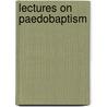 Lectures On Paedobaptism by Samuel Jones Cassels