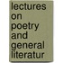 Lectures On Poetry And General Literatur