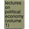 Lectures On Political Economy (Volume 1) by Dugald Stewart
