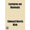 Lectures On Revivals by Edward Norris Kirk