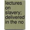 Lectures On Slavery; Delivered In The No door Nathan Lewis Rice