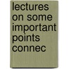 Lectures On Some Important Points Connec door Sir Henry Thompson