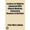 Lectures On Subjects Connected With Clin door Peter Mere Latham