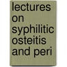 Lectures On Syphilitic Osteitis And Peri door John Hamilton
