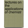 Lectures On The Applications Of Chemistr door Johnston