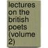 Lectures On The British Poets (Volume 2)