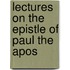 Lectures On The Epistle Of Paul The Apos