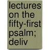 Lectures On The Fifty-First Psalm; Deliv door Thomas Tregenna Biddulph