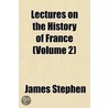 Lectures On The History Of France (Volum by Sir James Stephen
