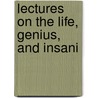 Lectures On The Life, Genius, And Insani door Ge.B. Cheever