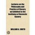 Lectures On The Philosophy And Practice