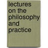 Lectures On The Philosophy And Practice door William A. Smith