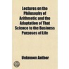 Lectures On The Philosophy Of Arithmetic door Uriah Parke