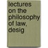 Lectures On The Philosophy Of Law, Desig