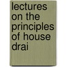 Lectures On The Principles Of House Drai door Putnam