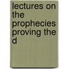 Lectures On The Prophecies Proving The D door Alexander McCaul