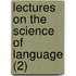 Lectures On The Science Of Language (2)