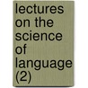 Lectures On The Science Of Language (2) by Friedrich Max Muller