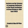 Lectures On The Science Of Language Deli by Friedrich Max Muller