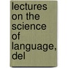 Lectures On The Science Of Language, Del door Friedrich Max M�Ller