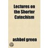 Lectures On The Shorter Catechism