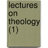 Lectures On Theology (1)