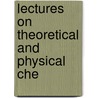 Lectures On Theoretical And Physical Che door Jacobus Hendricus Van'T. Hoff