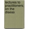 Lectures To Practitioners; On The Diseas door Sir William Tennant Gairdner
