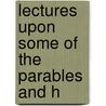 Lectures Upon Some Of The Parables And H door James Patriot Wilson