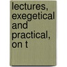 Lectures, Exegetical And Practical, On T door Robert Johnstone