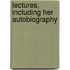Lectures, Including Her Autobiography