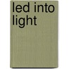 Led Into Light door Lucy Taylor