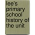 Lee's Primary School History Of The Unit
