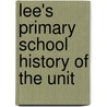 Lee's Primary School History Of The Unit by Jenny Lee
