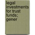 Legal Investments For Trust Funds; Gener