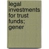 Legal Investments For Trust Funds; Gener by Frank Cowen McKinney