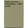 Legal Services Corporation--1982; Oversi door States Con United States Congress House