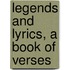 Legends And Lyrics, A Book Of Verses