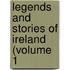 Legends And Stories Of Ireland (Volume 1