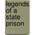 Legends Of A State Prison