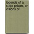 Legends Of A State Prison, Or Visions Of